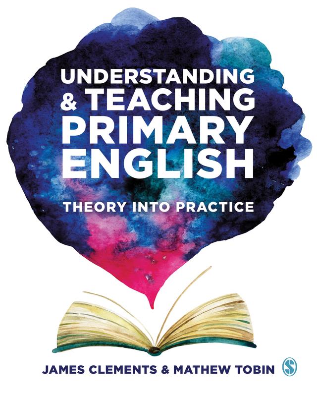 Understanding and Teaching Primary English by James Clements