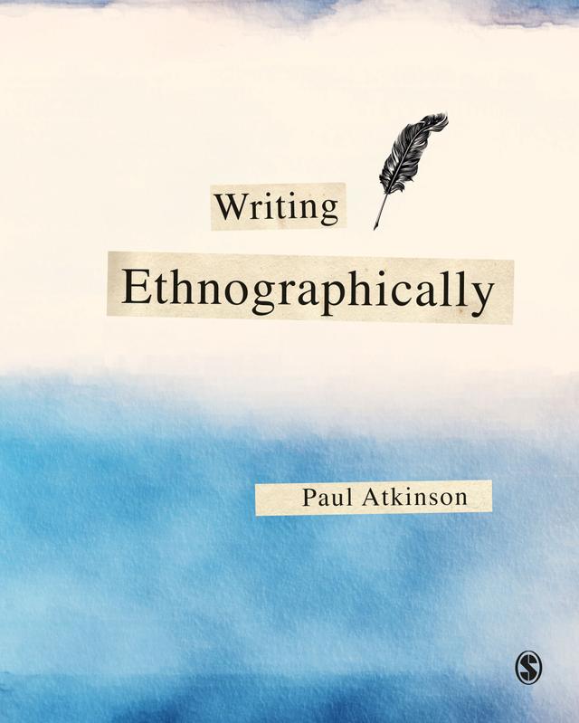 Writing Ethnographically by Paul Anthony Atkinson