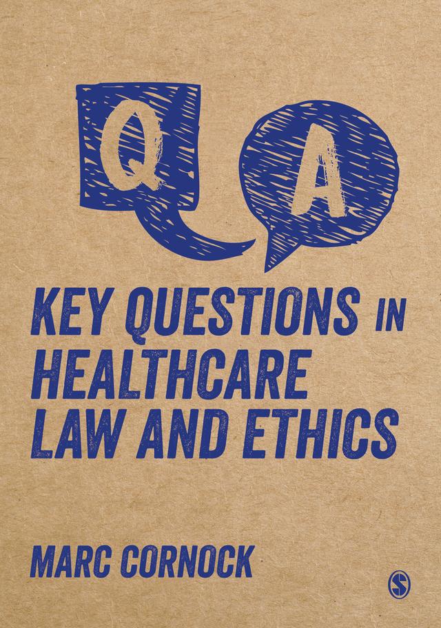 Key Questions in Healthcare Law and Ethics by Marc Cornock
