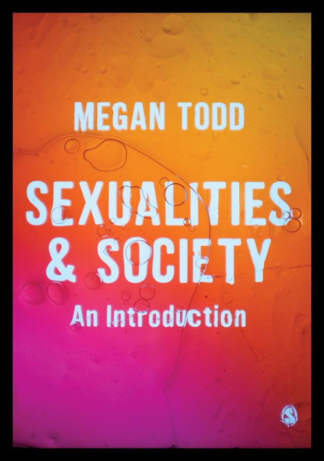 Sexualities and Society by Megan Todd