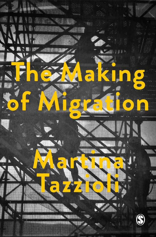 The Making of Migration by Martina Tazzioli