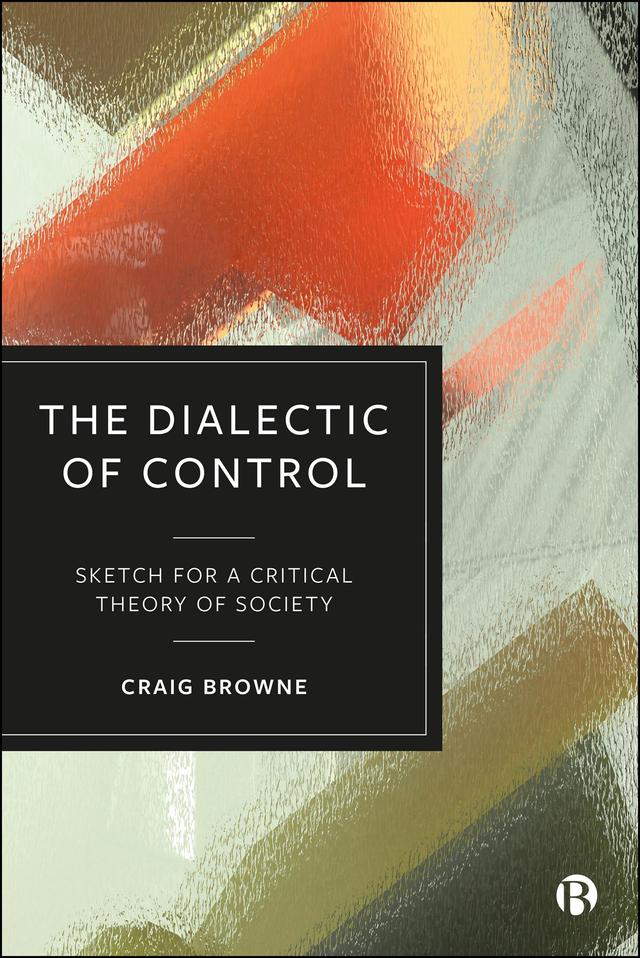 The Dialectic of Control by Craig Browne
