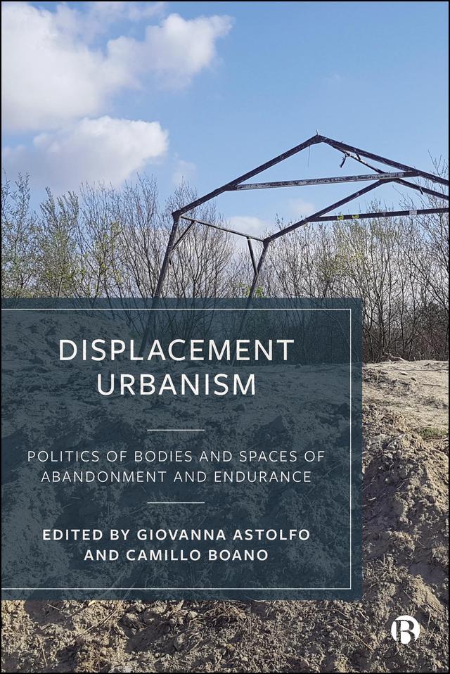 Displacement Urbanism by Camillo Boano, Giovanna Astolfo