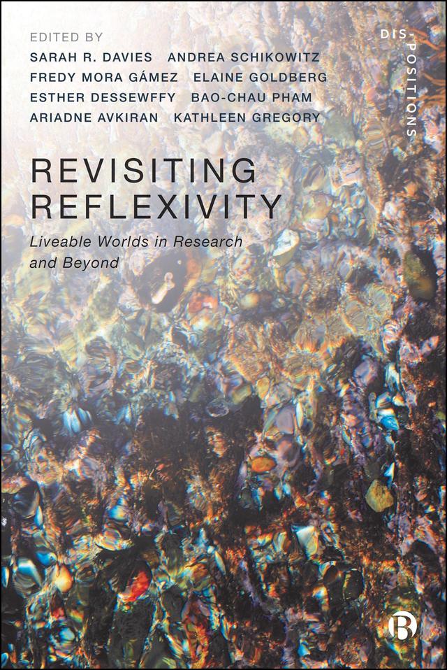 Revisiting Reflexivity by Andrea Schikowitz, Ariadne Avkıran, Bao-Chau Pham, Elaine Goldberg, Esther Dessewffy, Fredy Mora Gámez, Kathleen Gregory, Sarah R. Davies
