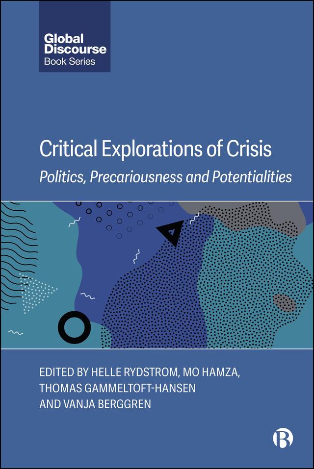 Critical Explorations of Crisis by Helle Rydstrom, Mo Hamza, Thomas Gammeltoft-Hansen, Vanja Berggren