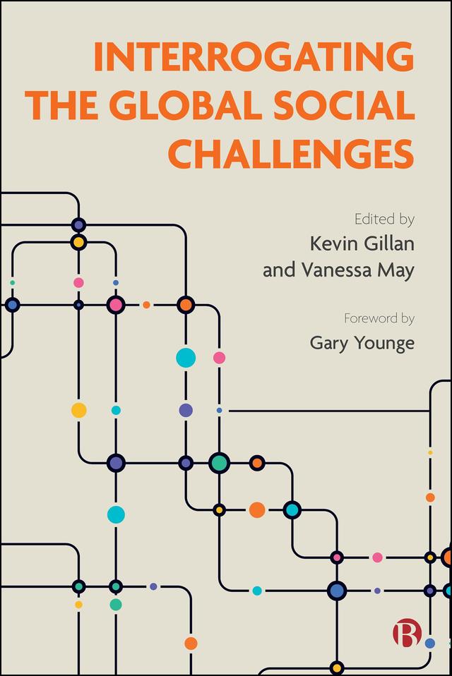Interrogating the Global Social Challenges by Kevin Gillan, Vanessa May