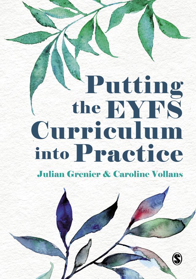 Putting the EYFS Curriculum into Practice by Julian Grenier