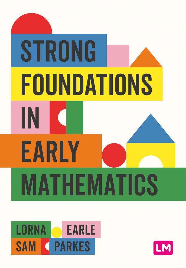 Strong Foundations in Early Mathematics by Lorna Earle