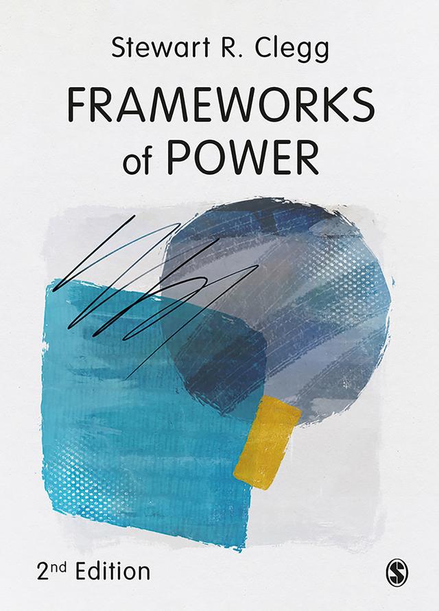 Frameworks of Power by Stewart R. Clegg