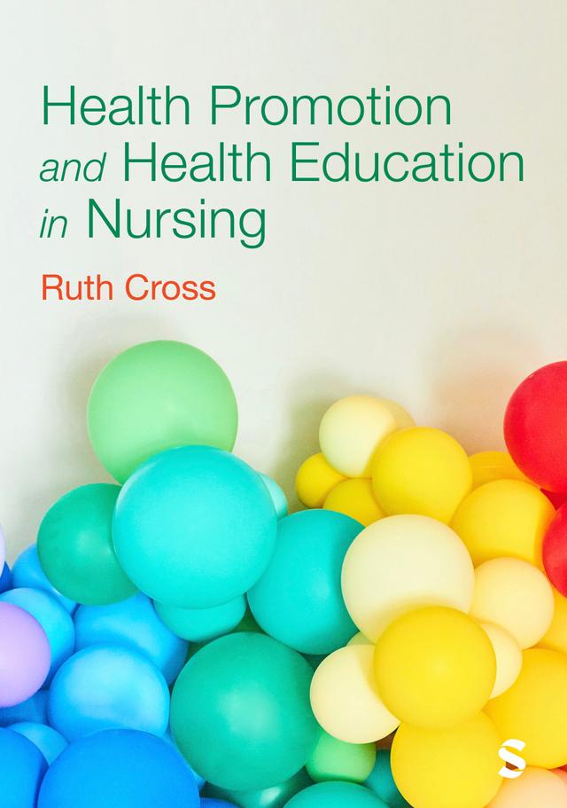 Health Promotion and Health Education in Nursing by Ruth Cross