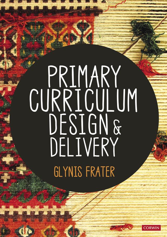 Primary Curriculum Design and Delivery by Glynis Frater