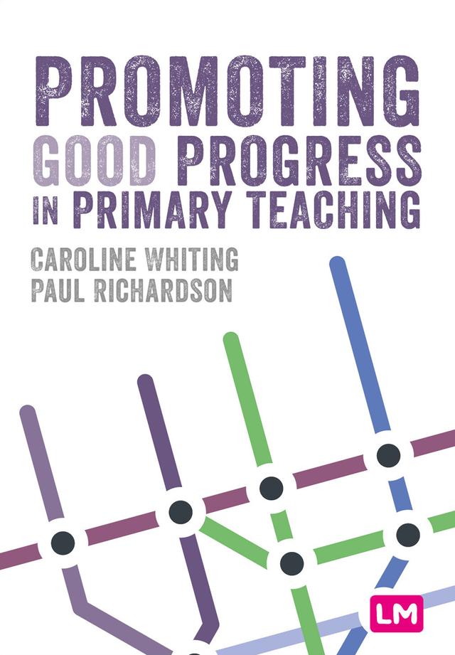 Promoting Good Progress in Primary Schools by Caroline Whiting