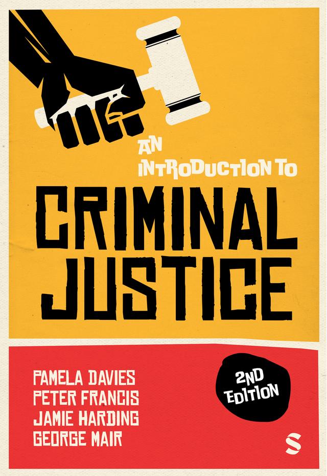 An Introduction to Criminal Justice by George Mair, Jamie Harding, Pamela Davies, Peter Francis