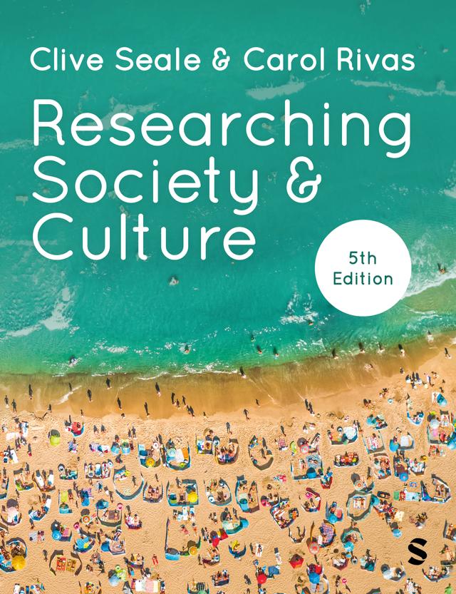 Researching Society and Culture by Carol Rivas, Clive Seale
