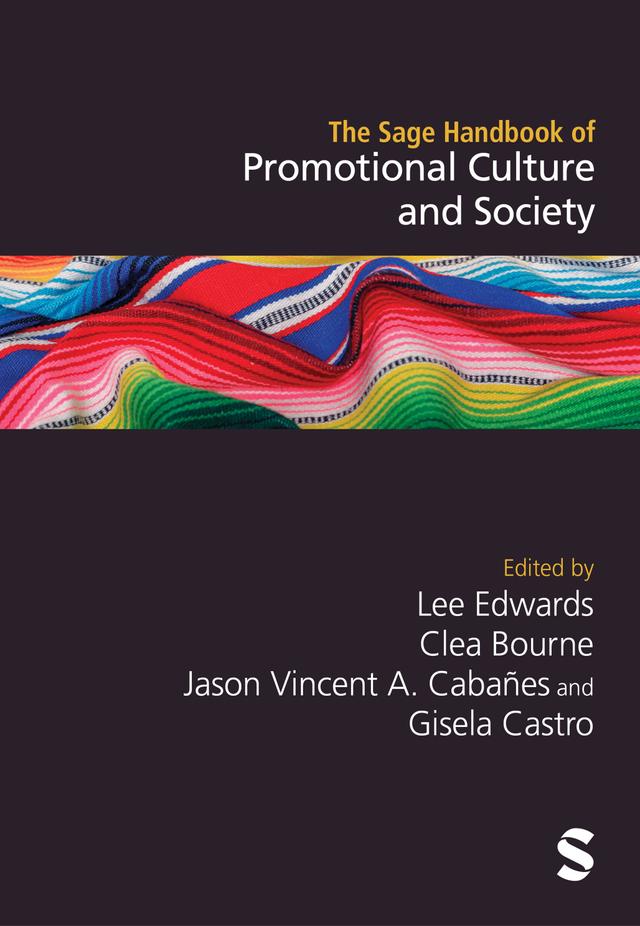 The Sage Handbook of Promotional Culture and Society by Clea Bourne, Gisela Castro, Jason Vincent A. Cabañes, Lee Edwards