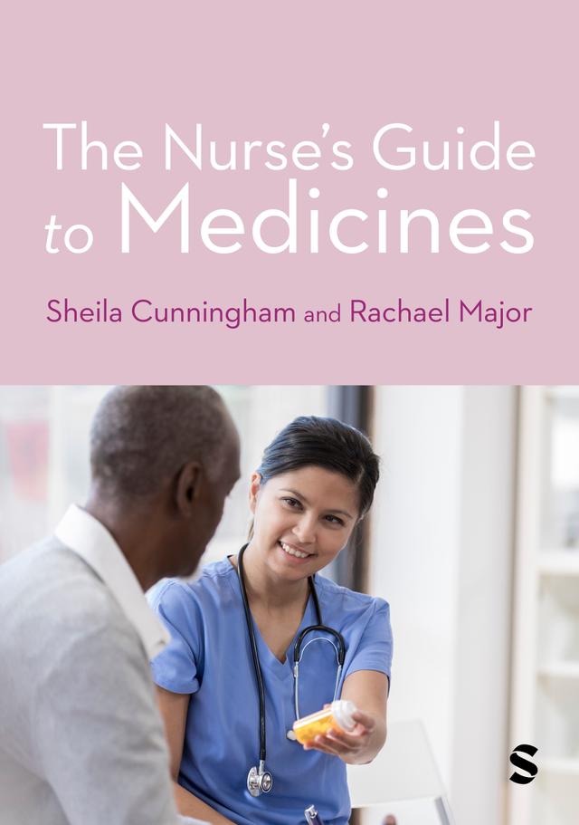 The Nurse′s Guide to Medicines by Rachael Major, Sheila Cunningham