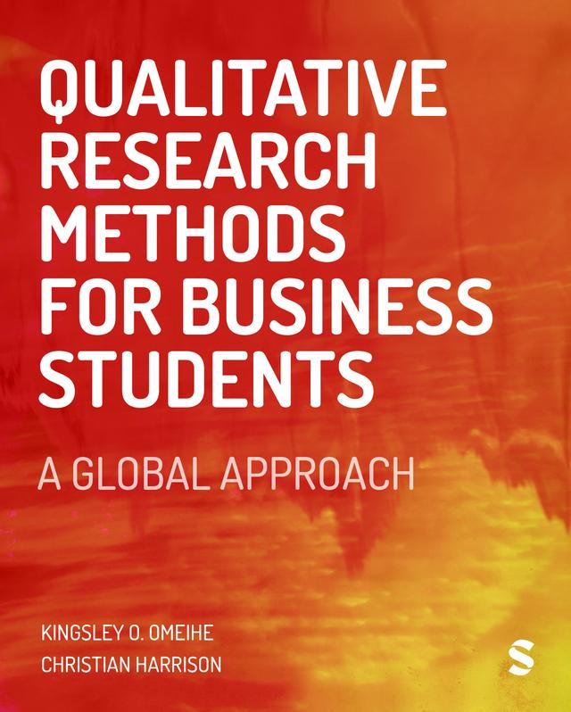 Qualitative Research Methods for Business Students by Kingsley O. Omeihe