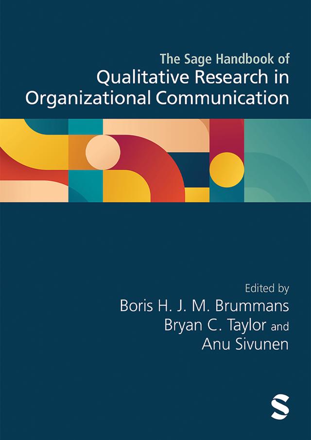 The Sage Handbook of Qualitative Research in Organizational Communication by Boris H. J. M. Brummans