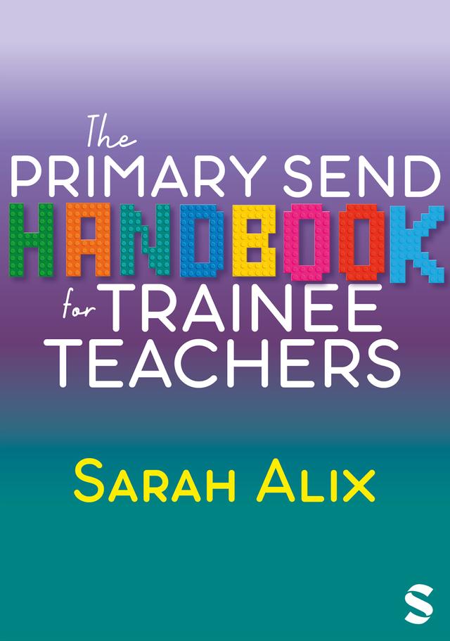 The Primary SEND Handbook for Trainee Teachers by Sarah Alix