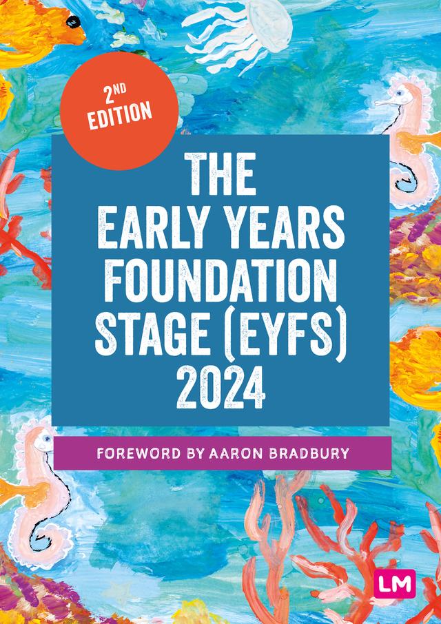 The Early Years Foundation Stage (EYFS) 2024 by Learning Matters