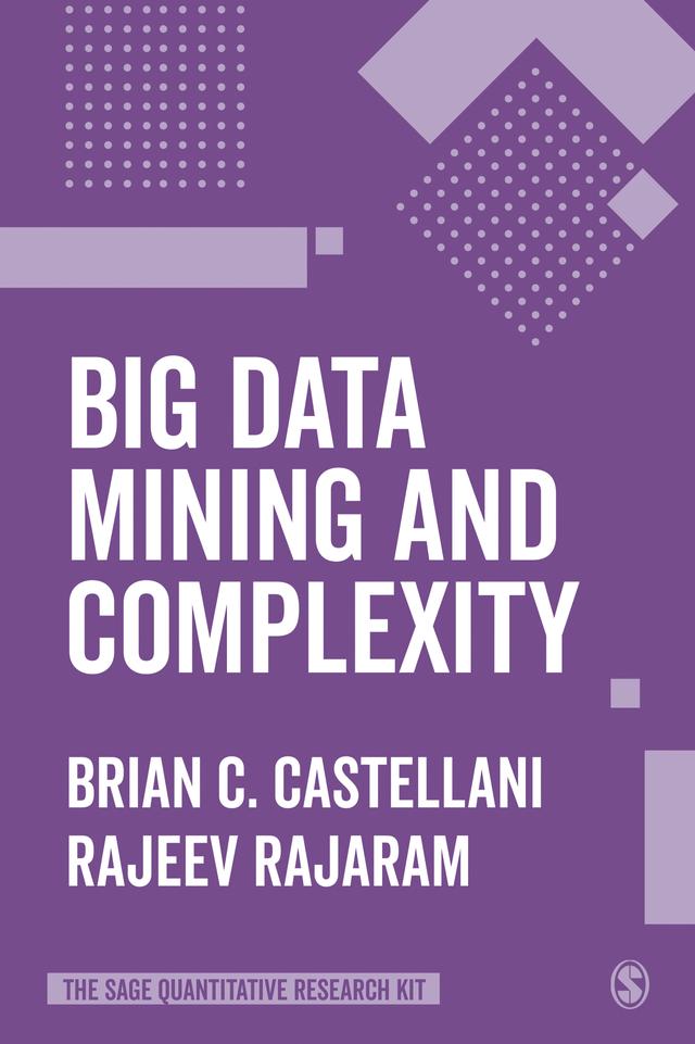 Big Data Mining and Complexity by Brian C. Castellani