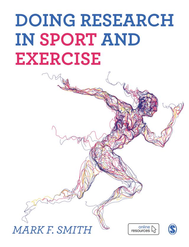 Doing Research in Sport and Exercise by Mark F. Smith