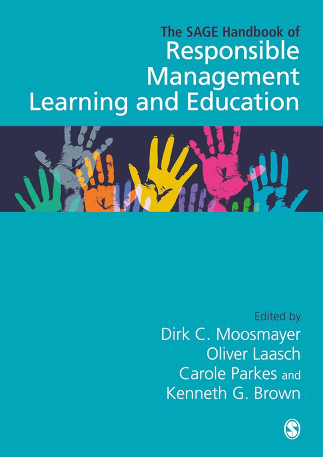 The SAGE Handbook of Responsible Management Learning and Education by Dirk C. Moosmayer