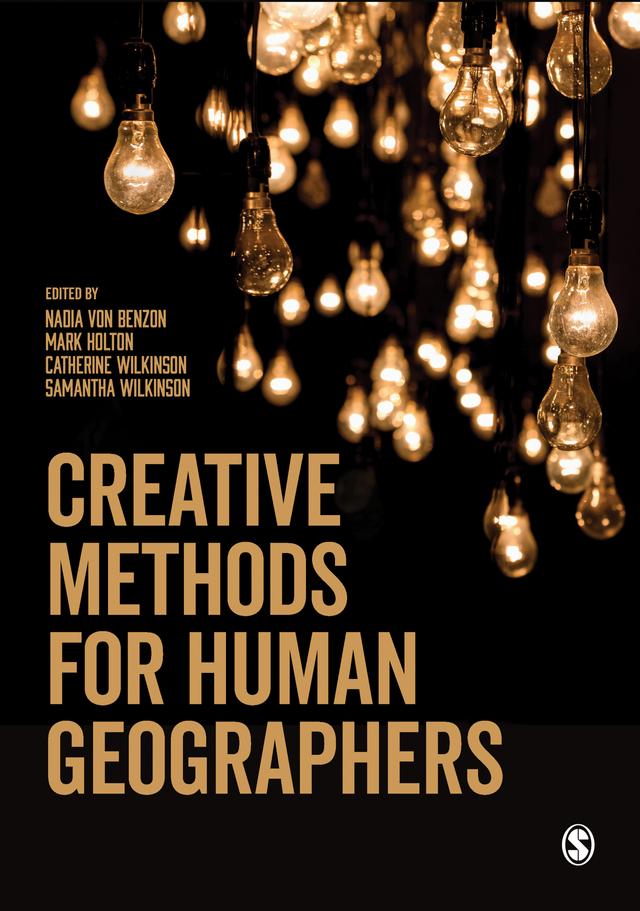 Creative Methods for Human Geographers by Nadia von Benzon
