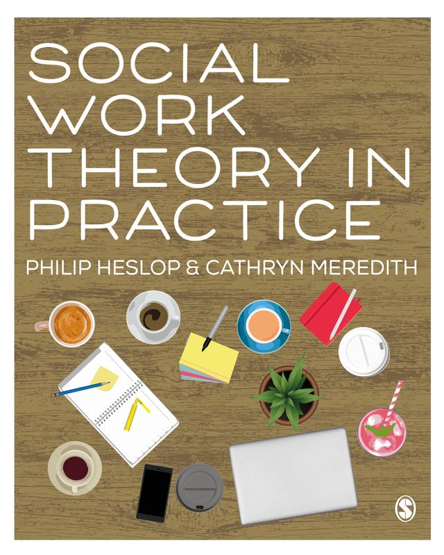 Social Work Theory in Practice by Philip Heslop