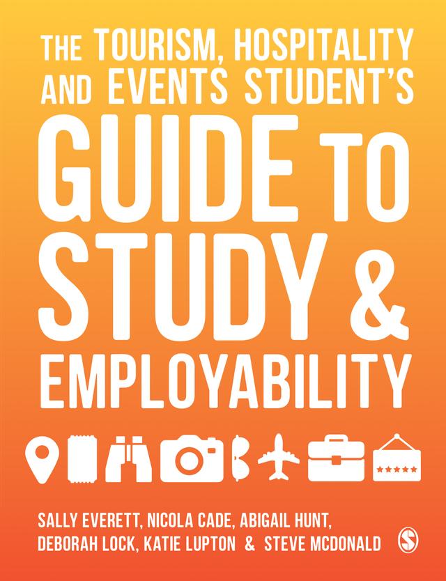 The Tourism, Hospitality and Events Student′s Guide to Study and Employability by Sally Everett