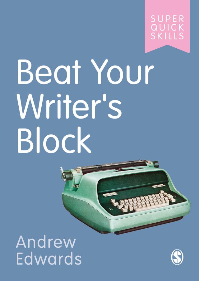 Beat Your Writer′s Block by Andrew Edwards