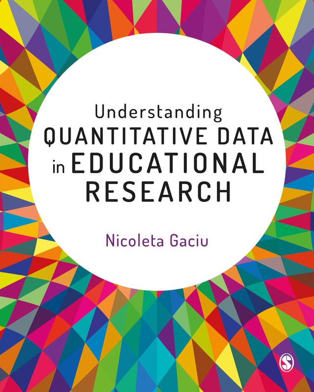 Understanding Quantitative Data in Educational Research by Nicoleta Gaciu