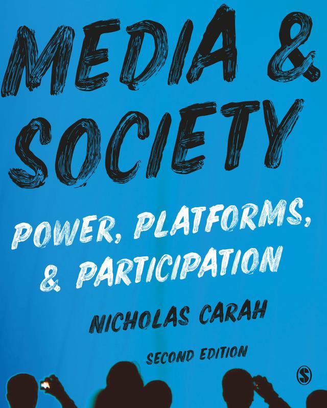 Media and Society by Nicholas Carah