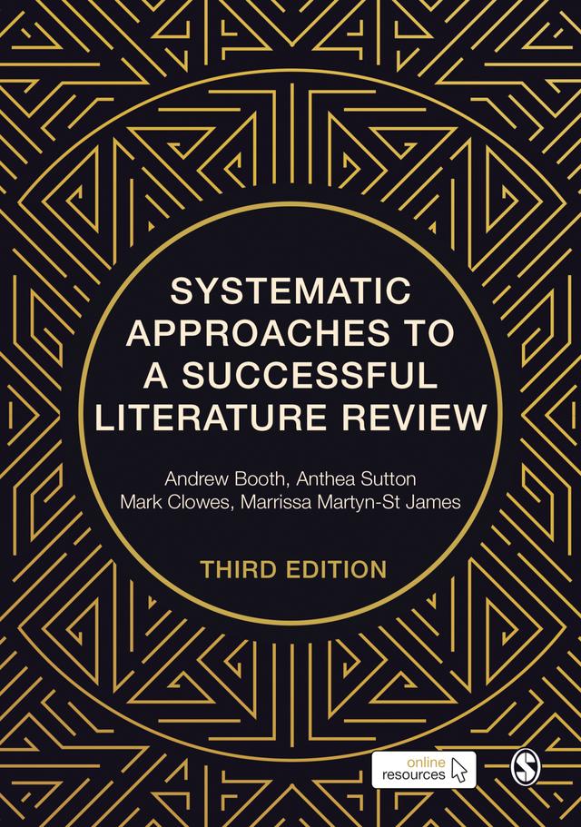 Systematic Approaches to a Successful Literature Review by Andrew Booth