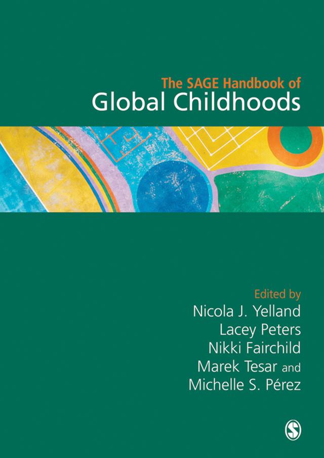 The SAGE Handbook of Global Childhoods by Nicola J. Yelland