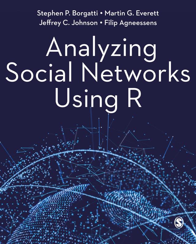 Analyzing Social Networks Using R by Stephen P. Borgatti