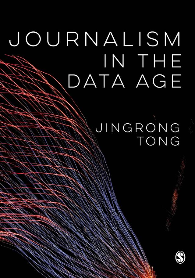 Journalism in the Data Age by Jingrong Tong