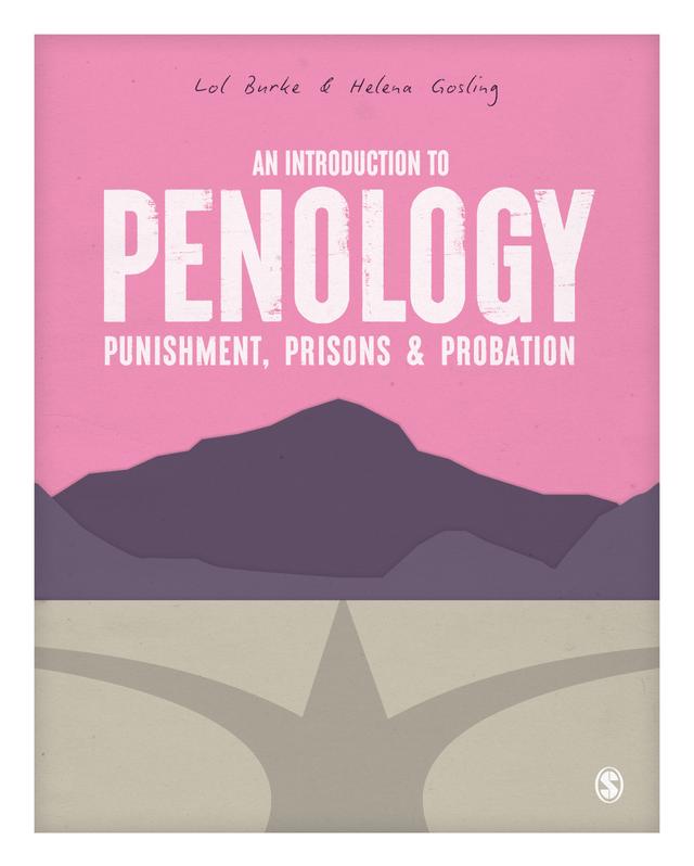 An Introduction to Penology: Punishment, Prisons and Probation by Lawrence Burke