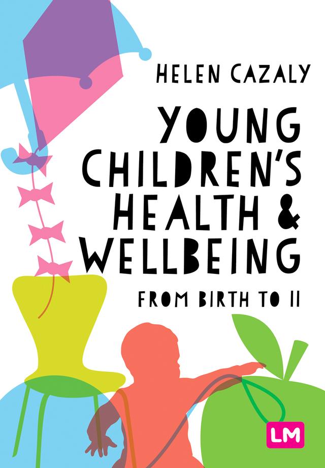 Young Children′s Health and Wellbeing by Helen Cazaly