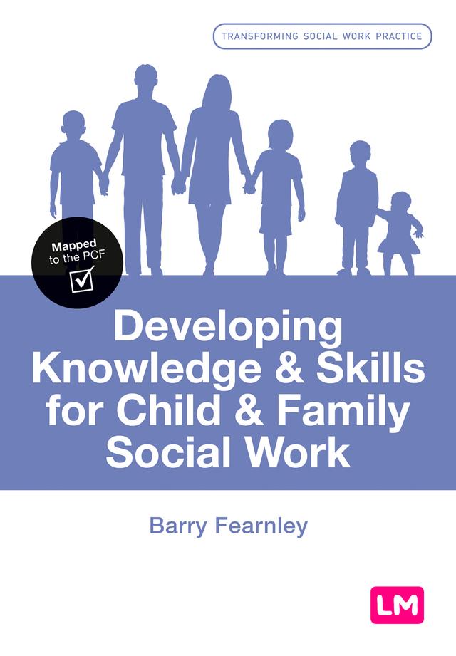 Developing Knowledge and Skills for Child and Family Social Work by Barry Fearnley