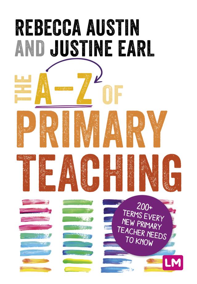 The A-Z of Primary Teaching by Rebecca Austin