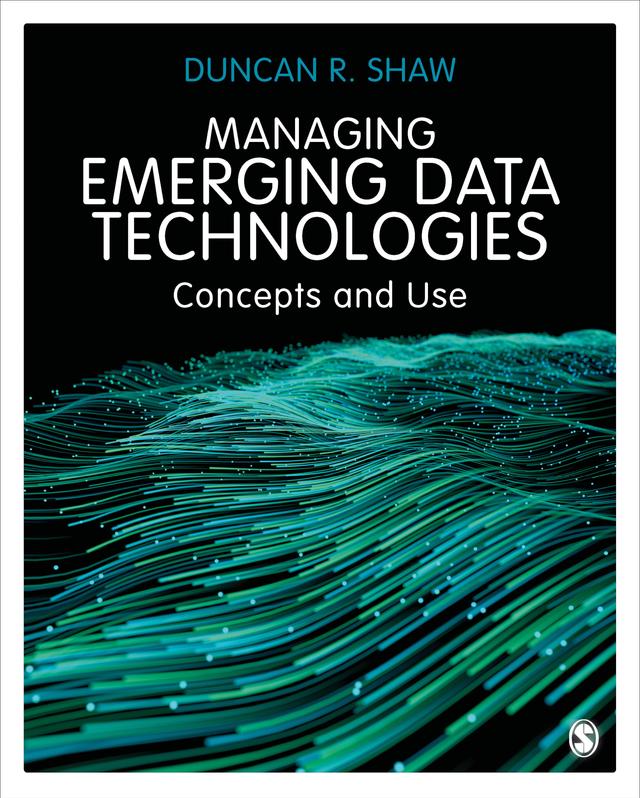 Managing Emerging Data Technologies by Duncan R. Shaw