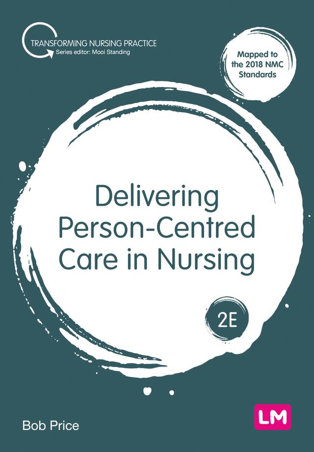 Delivering Person-Centred Care in Nursing by Bob Price