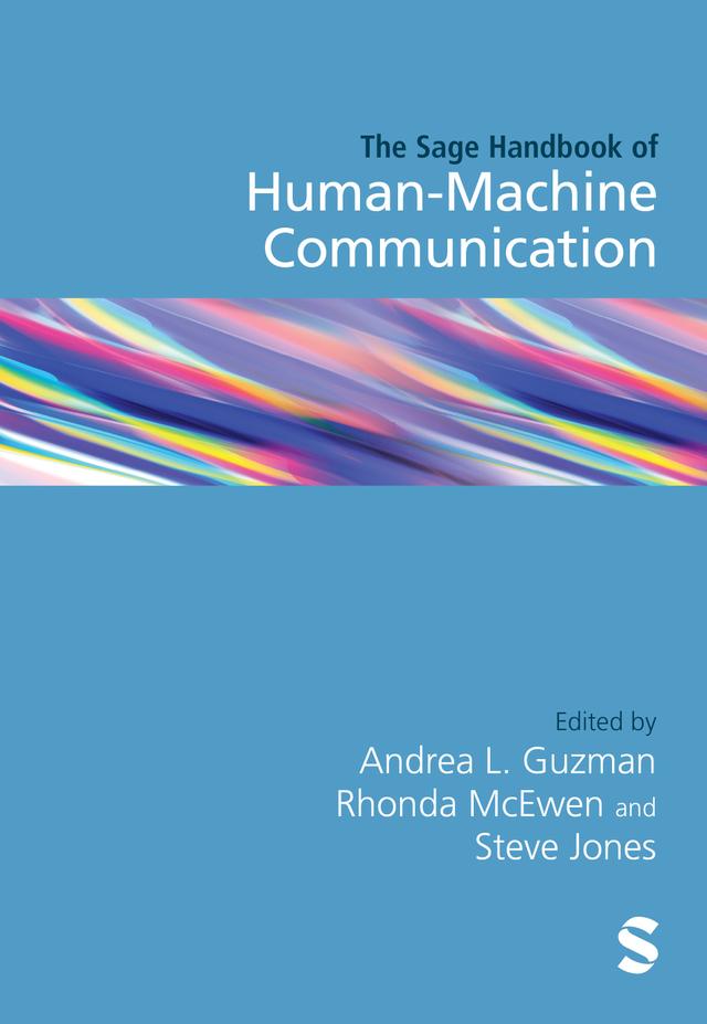 The SAGE Handbook of Human–Machine Communication by Andrea L. Guzman