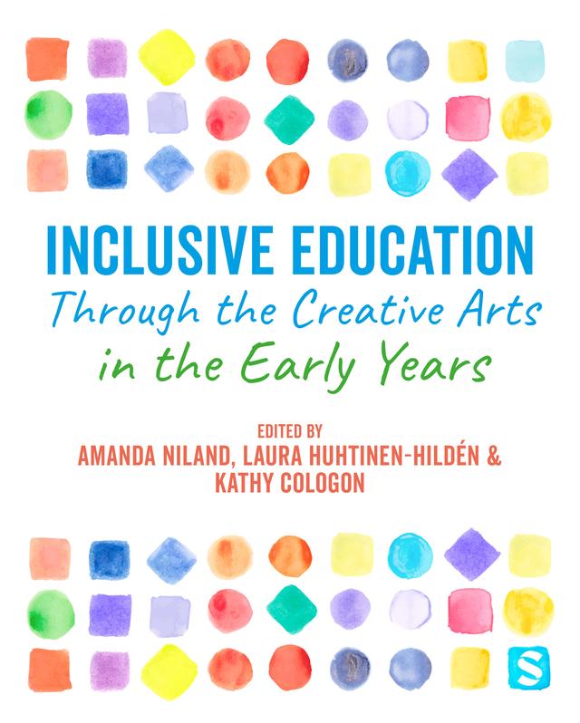 Inclusive Education Through the Creative Arts in the Early Years by Amanda Niland