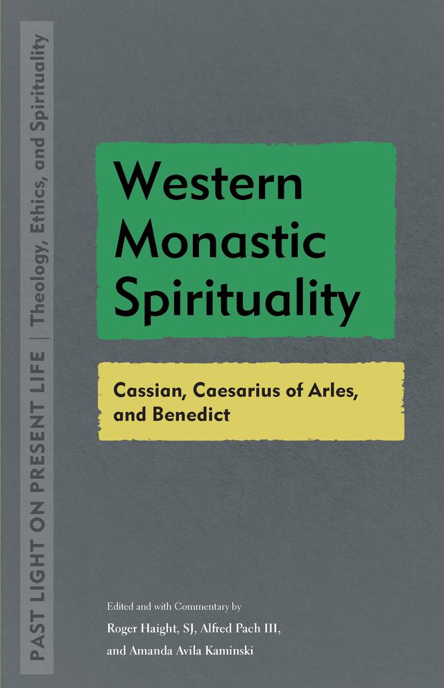 Western Monastic Spirituality by Alfred Pach, Amanda Avila Kaminski, Roger Haight
