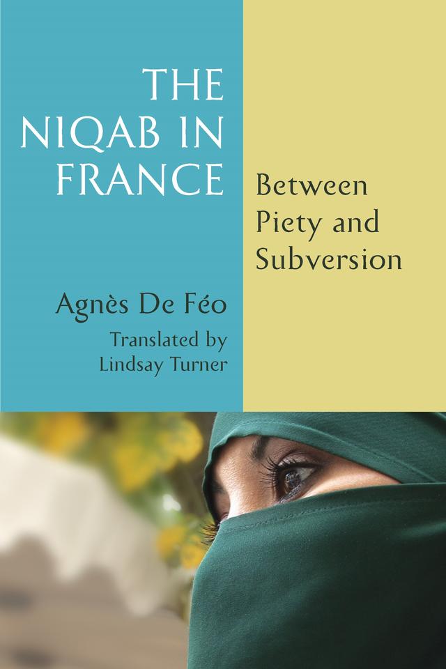The Niqab in France by Agnès De Féo, Lindsay Turner