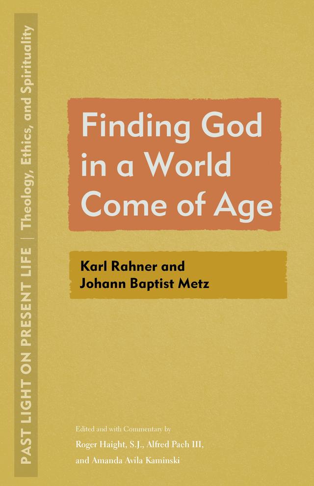 Finding God in a World Come of Age by Alfred Pach, Amanda Avila Kaminski, Roger Haight