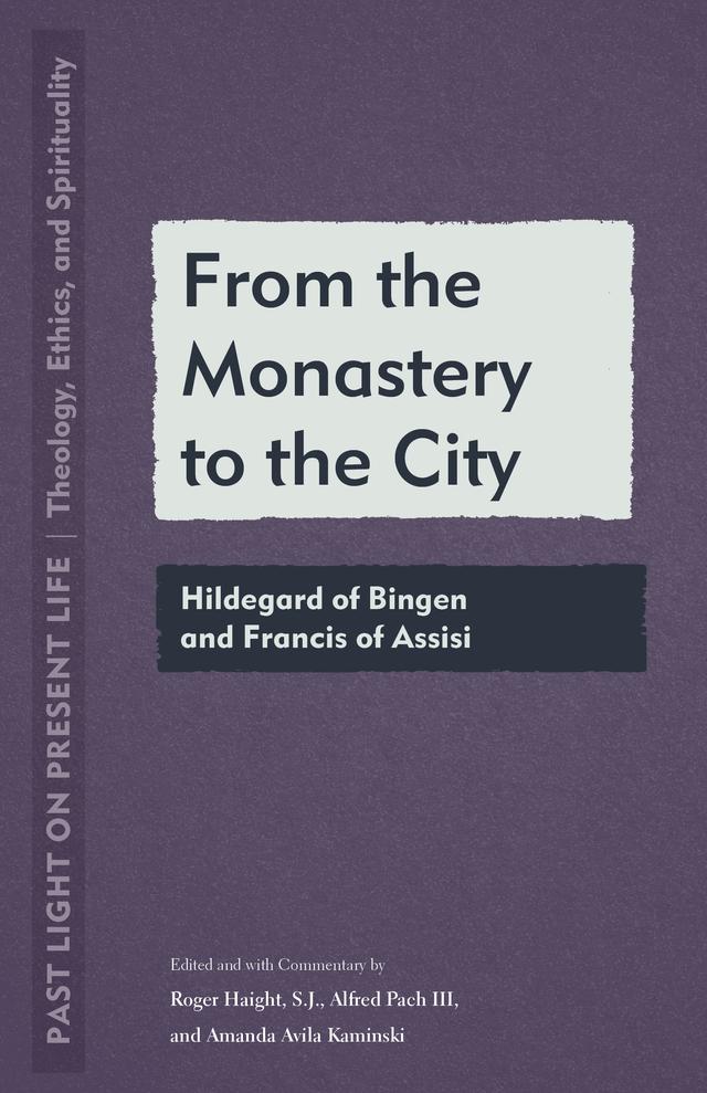 From the Monastery to the City by Alfred Pach, Amanda Avila Kaminski, Roger Haight