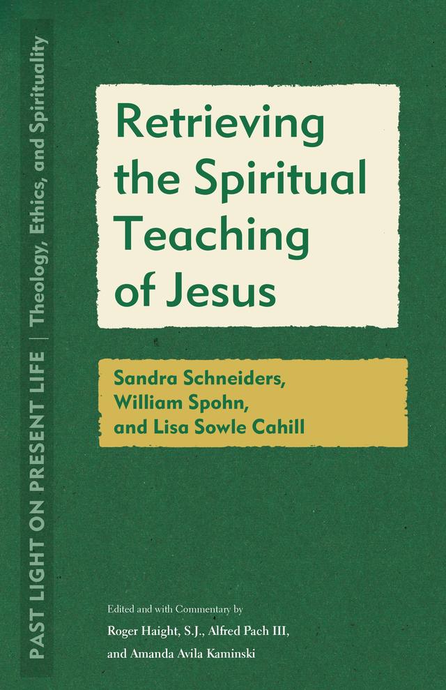 Retrieving the Spiritual Teaching of Jesus by Alfred Pach, Amanda Avila Kaminski, Roger Haight